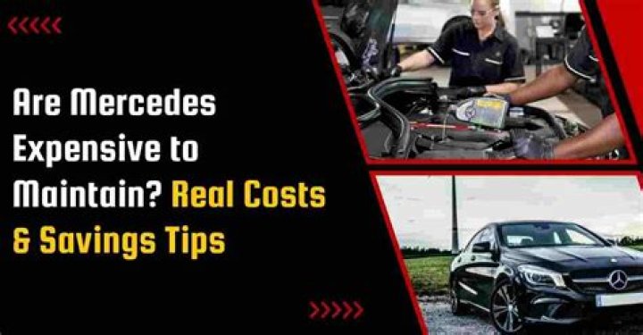Are Mercedes expensive to maintain?