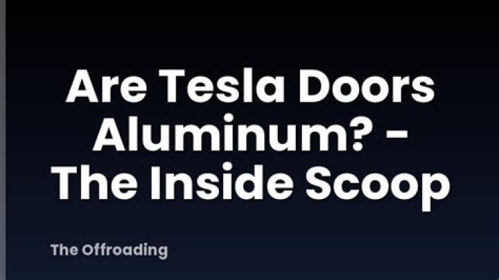 Are Tesla doors aluminum?