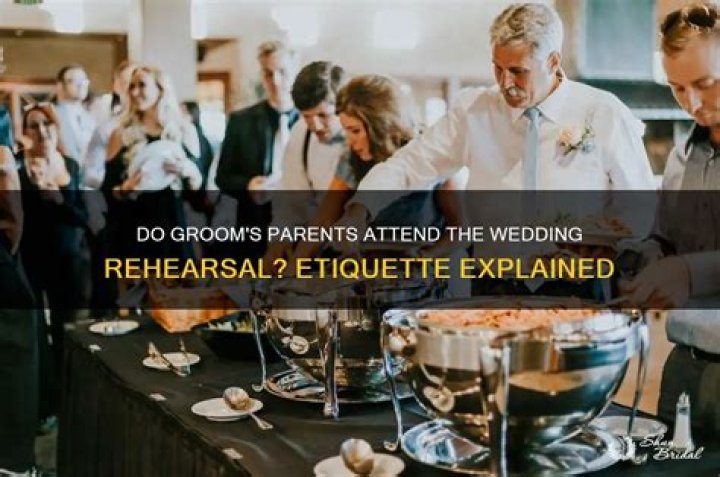 Do parents attend wedding rehearsal?