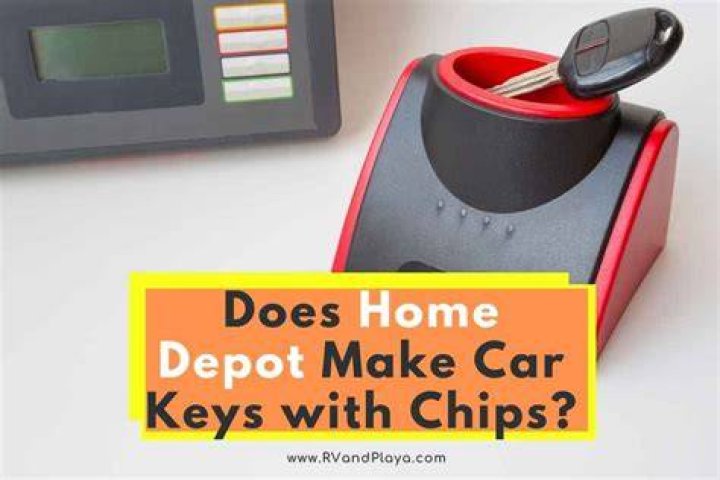 Does Home Depot make car keys with chips?