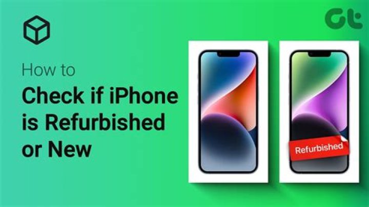 How can I know if my iPhone is refurbished?