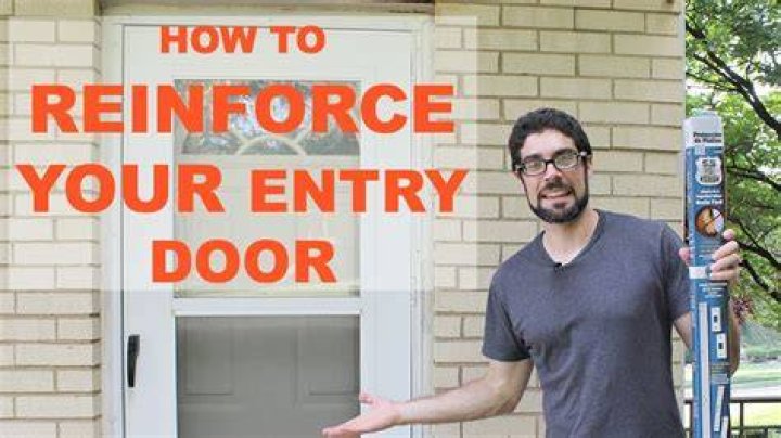 How do you reinforce door security?