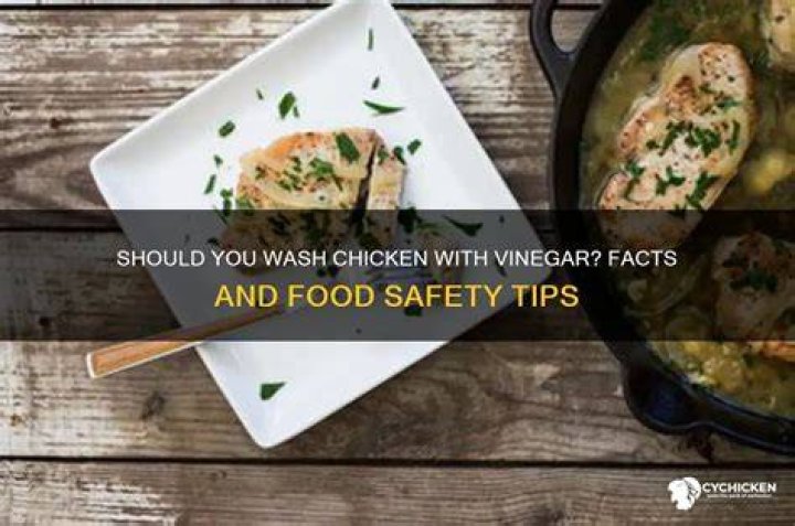 Should you wash chicken in vinegar?