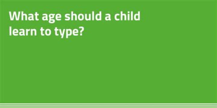 What age should a child learn to type?