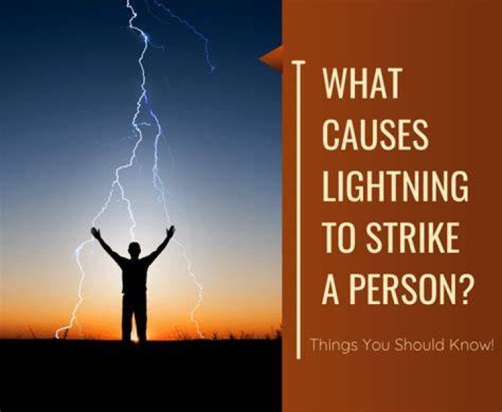 What causes lightning to strike a person?
