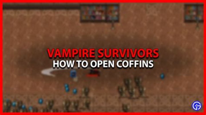 What do you do with the coffin in Vampire Survivors?