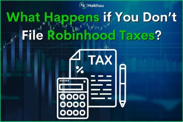 What happens if you don't report Robinhood taxes?
