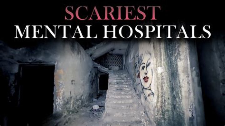 What is the scariest mental hospital?