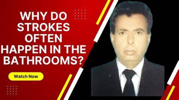 Why do strokes often happen in the bathroom?